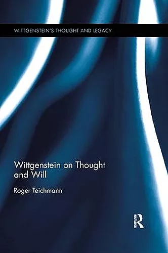 Wittgenstein on Thought and Will cover