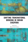 Shifting Transnational Bonding in Indian Diaspora cover