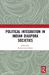 Political Integration in Indian Diaspora Societies cover