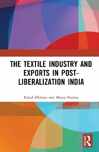 The Textile Industry and Exports in Post-Liberalization India cover