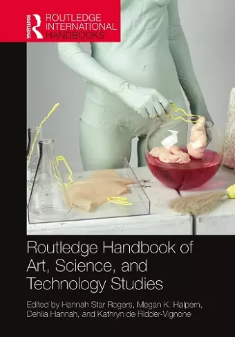 Routledge Handbook of Art, Science, and Technology Studies cover