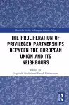 The Proliferation of Privileged Partnerships between the European Union and its Neighbours cover