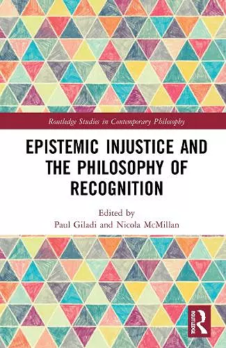 Epistemic Injustice and the Philosophy of Recognition cover