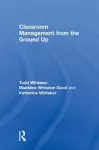 Classroom Management From the Ground Up cover