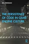 The Persistence of Code in Game Engine Culture cover