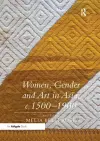 Women, Gender and Art in Asia, c. 1500-1900 cover