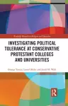 Investigating Political Tolerance at Conservative Protestant Colleges and Universities cover