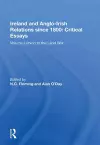 Ireland and Anglo-Irish Relations since 1800: Critical Essays cover