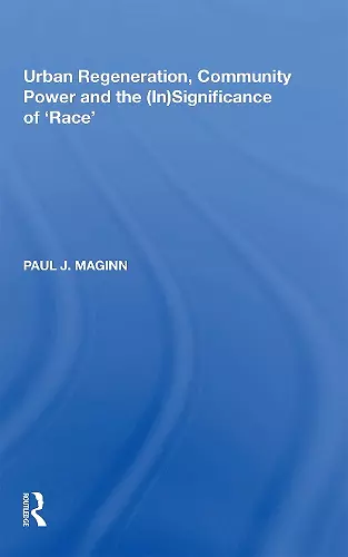 Urban Regeneration, Community Power and the (In)Significance of 'Race' cover