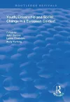 Youth, Citizenship and Social Change in a European Context cover