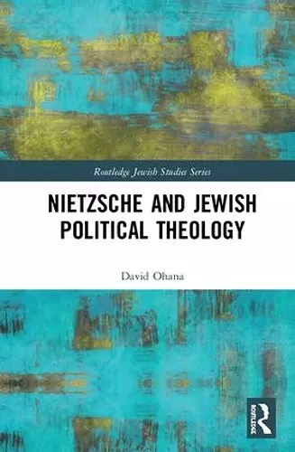 Nietzsche and Jewish Political Theology cover