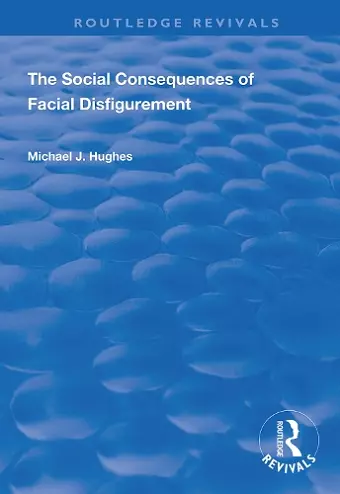 The Social Consequences of Facial Disfigurement cover