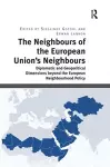 The Neighbours of the European Union's Neighbours cover