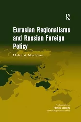 Eurasian Regionalisms and Russian Foreign Policy cover