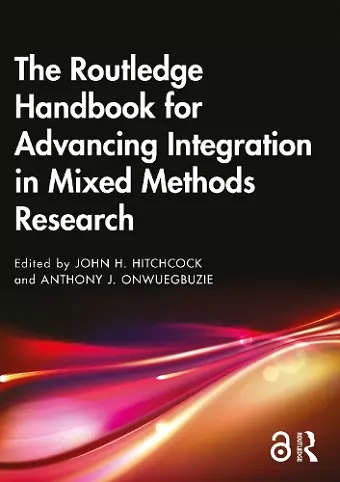 The Routledge Handbook for Advancing Integration in Mixed Methods Research cover