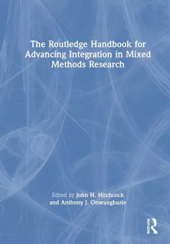 The Routledge Handbook for Advancing Integration in Mixed Methods Research cover