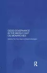 Good Governance in the Middle East Oil Monarchies cover