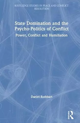 State Domination and the Psycho-Politics of Conflict cover