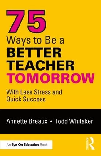 75 Ways to Be a Better Teacher Tomorrow cover