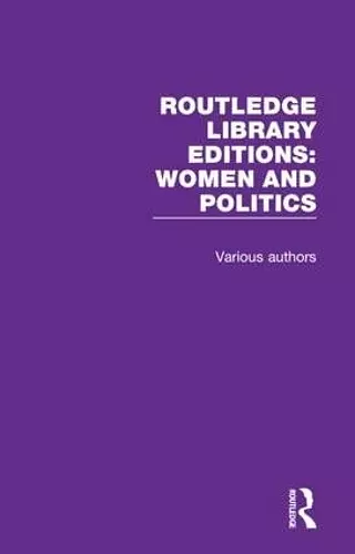 Routledge Library Editions: Women and Politics cover