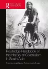 Routledge Handbook of the History of Colonialism in South Asia cover