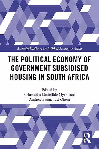 The Political Economy of Government Subsidised Housing in South Africa cover