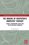 The Making of Kropotkin's Anarchist Thought cover