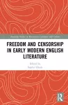 Freedom and Censorship in Early Modern English Literature cover