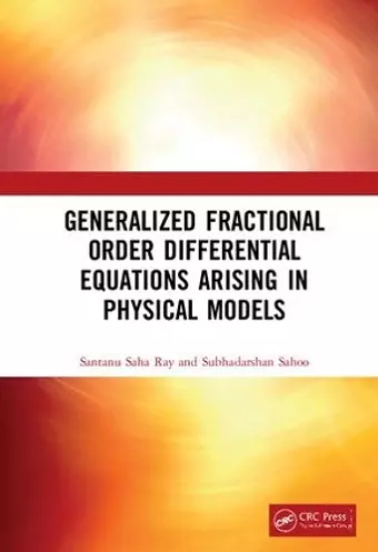 Generalized Fractional Order Differential Equations Arising in Physical Models cover