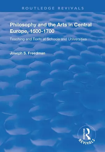 Philosophy and the Arts in Central Europe, 1500-1700 cover