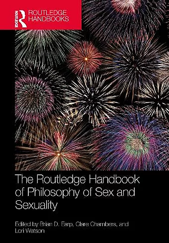 The Routledge Handbook of Philosophy of Sex and Sexuality cover