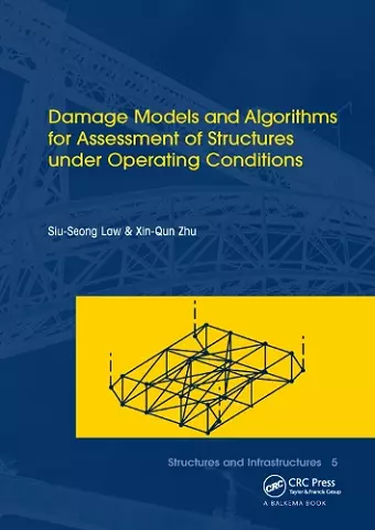 Damage Models and Algorithms for Assessment of Structures under Operating Conditions cover