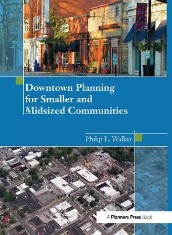 Downtown Planning for Smaller and Midsized Communities cover