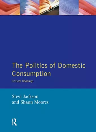 The Politics of Domestic Consumption cover