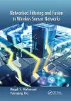 Networked Filtering and Fusion in Wireless Sensor Networks cover