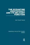 The Byzantine Aristocracy and its Military Function cover