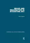 Image and Imagination in Byzantine Art cover