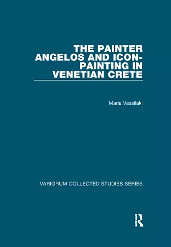 The Painter Angelos and Icon-Painting in Venetian Crete cover