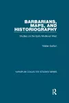 Barbarians, Maps, and Historiography cover