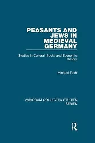 Peasants and Jews in Medieval Germany cover