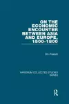 On the Economic Encounter Between Asia and Europe, 1500-1800 cover