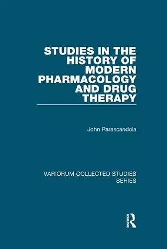 Studies in the History of Modern Pharmacology and Drug Therapy cover