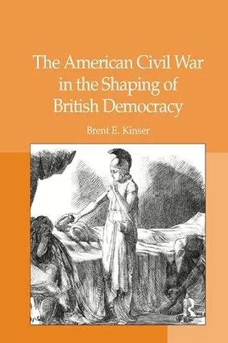 The American Civil War in the Shaping of British Democracy cover