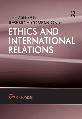 The Ashgate Research Companion to Ethics and International Relations cover