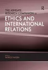 The Ashgate Research Companion to Ethics and International Relations cover