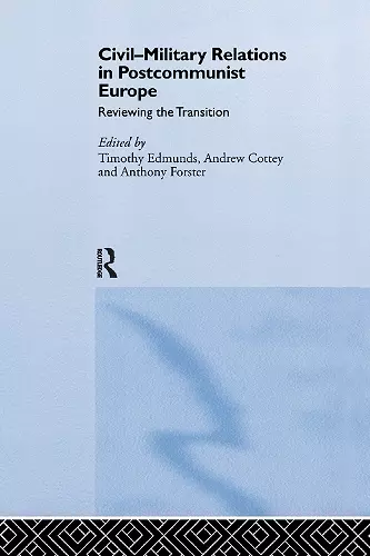 Civil-Military Relations in Post-Communist Europe cover