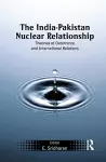 The India-Pakistan Nuclear Relationship cover