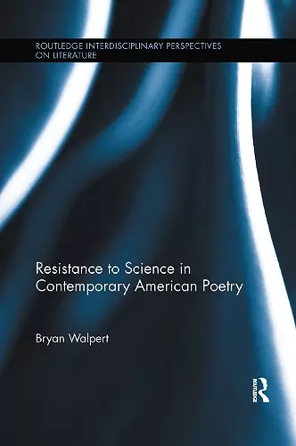 Resistance to Science in Contemporary American Poetry cover