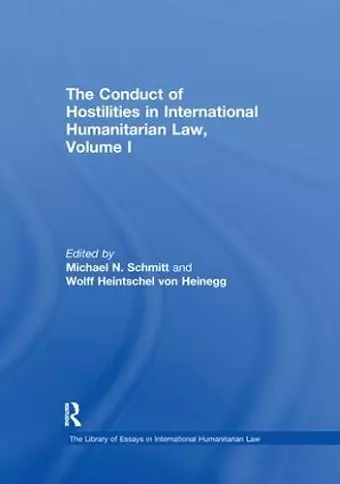 The Conduct of Hostilities in International Humanitarian Law, Volume I cover