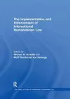 The Implementation and Enforcement of International Humanitarian Law cover